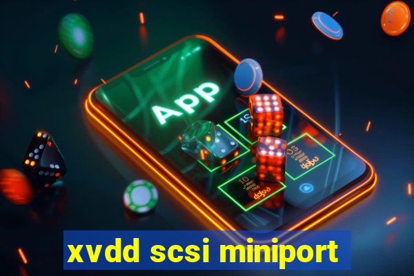 xvdd scsi miniport